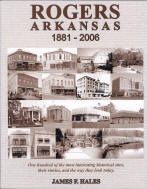 Rogers Arkansas 1881-2006 by James F. Hales